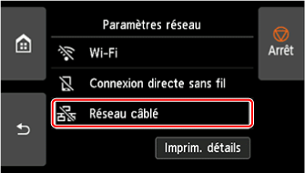 Écran Paramètres réseau : Sélectionnez Réseau câblé