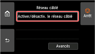 Écran Réseau câblé : sélectionnez Activer/désactiver le réseau filaire