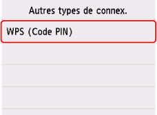 Écran Autres types de connex. : sélectionnez WPS (Code PIN)