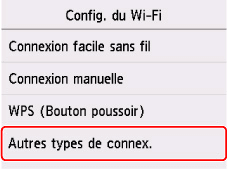Écran Config. du Wi-Fi&nbsp;: sélectionnez Autres types de connex.