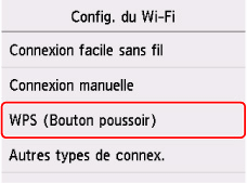 Écran Configuration Wi-Fi&nbsp;: sélectionnez WPS (Bouton pouss.)