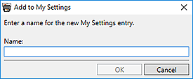 figure: Add to My Settings dialog box