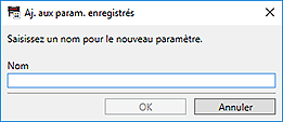 figure : Boîte de dialogue Aj. aux param. enregistrés