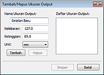 gambar: Kotak dialog Tambah/Hapus Ukuran Output