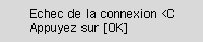Ecran d'erreur : Echec de la connexion.