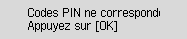 Écran Erreur&nbsp;: Codes PIN ne correspondent pas