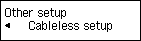 Other setup screen: Select Cableless setup
