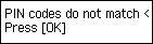 Error screen: PIN codes do not match