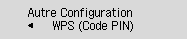 Écran Autre Configuration : sélectionnez WPS (Code PIN)