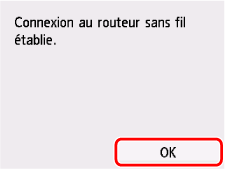 Écran de fin (Connexion au routeur sans fil établie.)