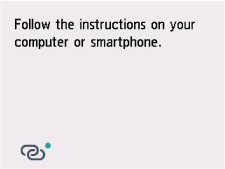 Easy wireless connect screen: Follow the instructions on your computer or smartphone.