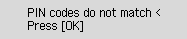 Error screen: PIN codes do not match