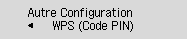 Écran Autre Configuration&nbsp;: sélectionnez WPS (Code PIN)