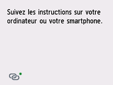 Écran avec un point vert : suivez les instructions sur votre ordinateur ou votre smartphone.