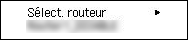 Écran Sélect. routeur