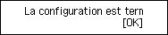 Écran de configuration terminée&nbsp;: la configuration est terminée
