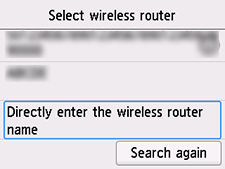 Kablosuz yönlendiricisi seç ekranı: Doğrudan kablosuz yönlendiricisi adını girin seçeneğini belirleyin
