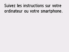 Écran Connexion facile sans fil&nbsp;: Suivez les instructions sur l'ordinateur, le smartphone, etc. pour effectuer l'opération.