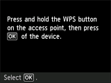 Bildschirm „Tastendrückmethode“: Drücken und halten Sie die WPS- Taste auf dem Zugriffspunkt. Drücken Sie dann OK am Gerät