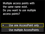 Access point selection screen: Multiple access points with the same name exist.