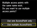 Access point selection screen: Select Use multiple AccessPoints