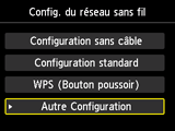 Ecran Config. du réseau sans fil: Sélection Autre Configuration