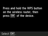 Push button method screen: Press and hold the WPS button on the wireless router, then press OK of the device