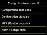 Ecran Config. du réseau sans fil: Sélection Autre Configuration