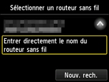 Écran de sélection du routeur sans fil : sélectionnez Entrer directement le nom du routeur sans fil