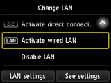 Change LAN screen: Select Activate wired LAN