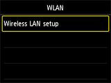 WLAN screen: Select Wireless LAN setup