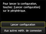 Ecran Bouton poussoir : Pour démarrer la configuration, touchez Lancer configuration sur le périphérique