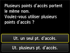 Ecran de sélection du point d'accès : Sélection Ut. un seul pt. d'accès.