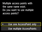 Schermata di selezione del punto di accesso: Esistono più punti di accesso con lo stesso nome.