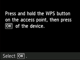 Skærmbilledet Trykknapmetode: Tryk på og hold WPS-knappen på adgangspunktet nede, og tryk derefter på OK på enheden