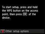 Push button method screen: To start setup, press and hold the WPS button on the access point, then press OK of the device