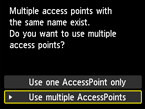 Access point selection screen: Select Use multiple AccessPoints