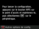 Écran Bouton poussoir : Appuyez sur le bouton WPS sur le point d'accès et maintenez-le, puis appuyez sur OK sur le périphérique.