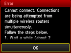 Error screen: Cannot connect. Connections are being attempted from multiple wireless routers simultaneously.