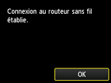 Écran de fin (Connexion au routeur sans fil établie)