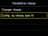 Ecran Paramètres réseau : Sélection Config. du rés. ss fil