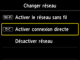 Écran Changer réseau : sélectionnez Activer connexion directe