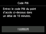 Ecran Code PIN : Entrez le code PIN du point d'accès ci-dessous dans un délai de 10 minutes.