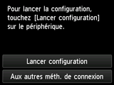 Ecran Bouton poussoir : Pour démarrer la configuration, touchez Lancer configuration sur le périphérique