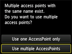 หน้าจอการเลือกจุดเข้าใช้งาน: เลือก Use multiple AccessPoints