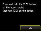 Bildschirm zur Tastendrückmethode: Drücken und halten Sie die WPS-Taste am Zugriffspunkt. Tippen Sie dann auf OK am Gerät.