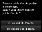 Ecran de sélection d'un point d'accès : Plusieurs points d'accès portent le même nom.