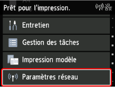 Écran ACCUEIL : Sélection des Paramètres réseau