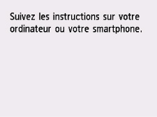 Écran Connexion facile sans fil&nbsp;: Suivez les instructions sur l'ordinateur, le smartphone, etc. pour effectuer l'opération.
