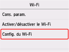 Écran Wi-Fi&nbsp;: sélectionnez Config. du Wi-Fi